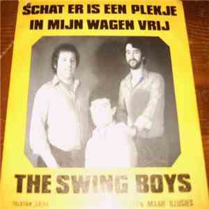 The Swing Boys - Schat, Er Is Een Plekje In Mijn Wagen Vrij