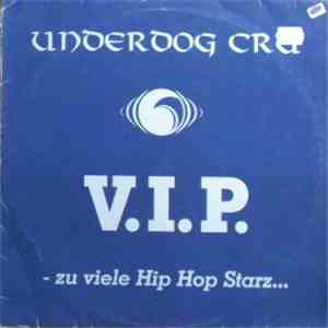 Underdog Cru - V.I.P. - Zu Viele Hip Hop Starz...
