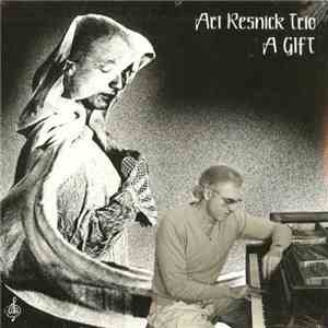 Art Resnick Trio - A Gift