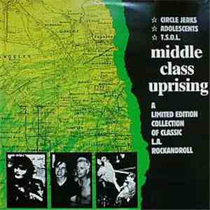 Circle Jerks / Adolescents / T.S.O.L. - Middle Class Uprising
