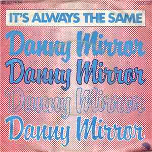 Danny Mirror - It's Always The Same