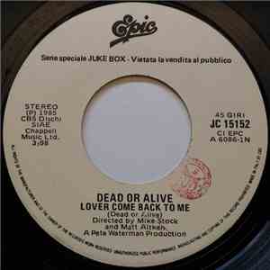 Dead Or Alive / Tony Cicco - Lover Come Back To Me / Lo Specchio
