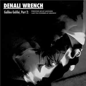 Denali Wrench - Galileo Galilei, Part 2: Forgiving Me My Language, I Ask Yo ...