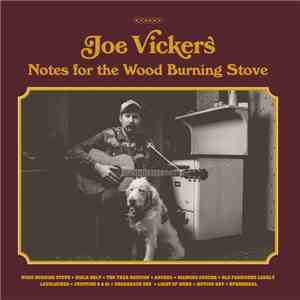 Joe Vickers  - Notes For The Wood Burning Stove