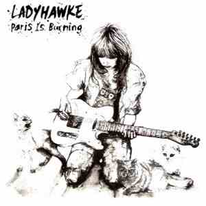 Ladyhawke - Paris Is Burning