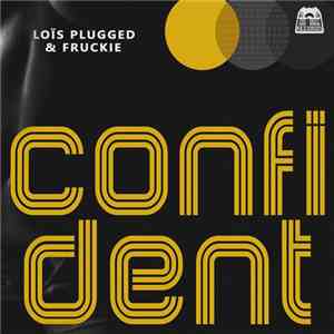 Loïs Plugged & Fruckie - Confident