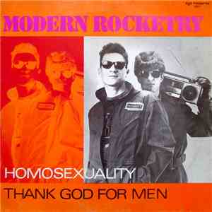 Modern Rocketry - Homosexuality / Thank God For Men
