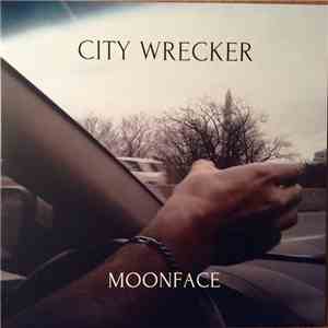 Moonface - City Wrecker