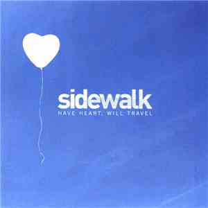 Sidewalk  - Have Heart, Will Travel
