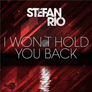 Stefan Rio - I Won't Hold You Back