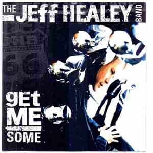 The Jeff Healey Band - Get Me Some