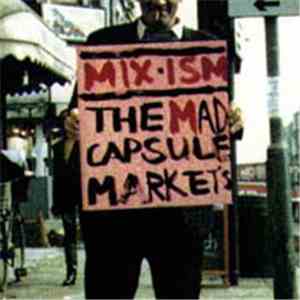 The Mad Capsule Market's - Mix-Ism