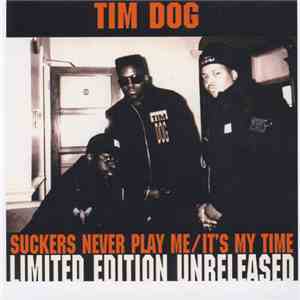 Tim Dog - Suckers Never Play Me / It's My Time