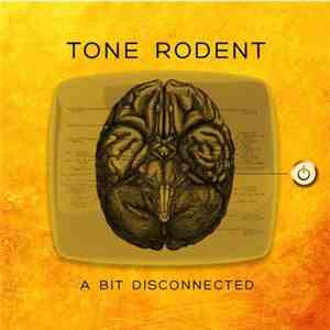 Tone Rodent - A Bit Disconnected