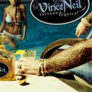 Vince Neil - Tattoos & Tequila