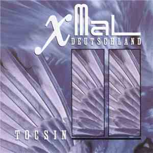 XMal Deutschland - Tocsin