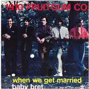 1910 Fruitgum Company - When We Get Married / Baby Bret