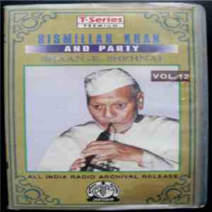 Bismillah Khan And Party - Shaan-E-Shehnai - Vol. 12