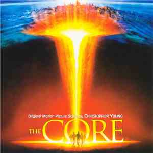 Christopher Young - The Core (Original Motion Picture Score)