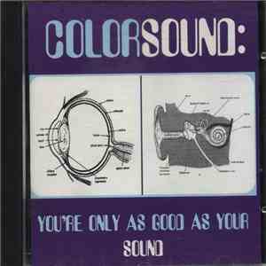 Colorsound - You're Only As Good As Your Sound