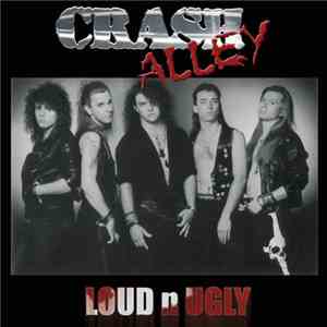 Crash Alley - Loud N Ugly