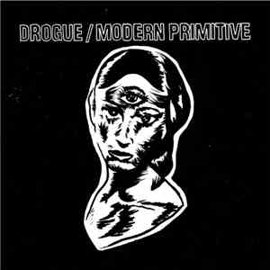 Drogue / Modern Primitive - Split