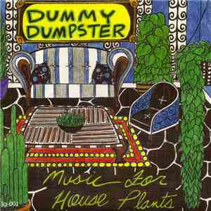 Dummy Dumpster - Music For House Plants