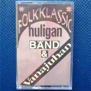 Folkklassic Huligan Bänd & Vanajuhan - Folkklassic Huligan Bänd & Vanajuhan