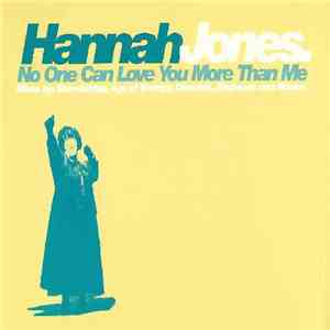 Hannah Jones - No One Can Love You More Than Me