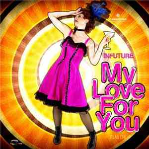 Infuture - My Love For You