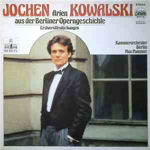 Jochen Kowalski - Arien Aus Der Berliner Operngeschichte