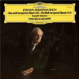 Johann Sebastian Bach, Wilhelm Kempff - Das Wohl Temperirte Clavir I & II - ...