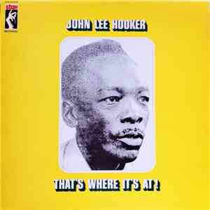 John Lee Hooker - That's Where It's At !