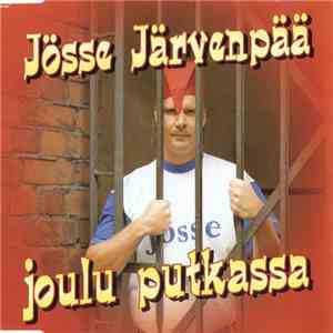 Jösse Järvenpää - Joulu Putkassa