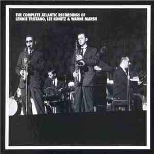 Lennie Tristano, Lee Konitz & Warne Marsh - The Complete Atlantic Recording ...