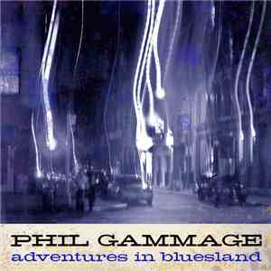 Phil Gammage, Phil Gammage - Adventures in Bluesland