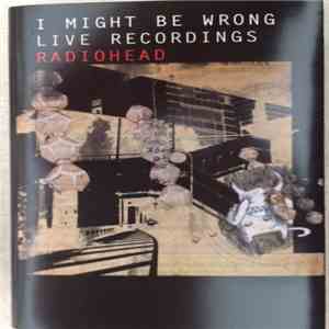 Radiohead - I Might Be Wrong - Live Recordings