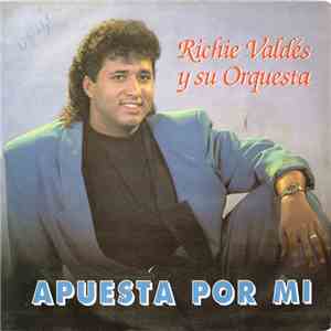 Richie Valdés - Apuesta por mi