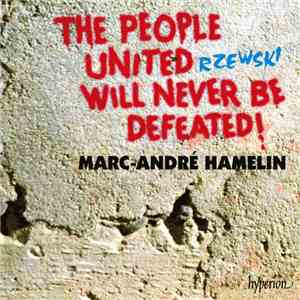 Rzewski - Marc-André Hamelin - The People United Will Never Be Defeated!