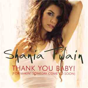Shania Twain - Thank You Baby! (For Makin' Someday Come So Soon)