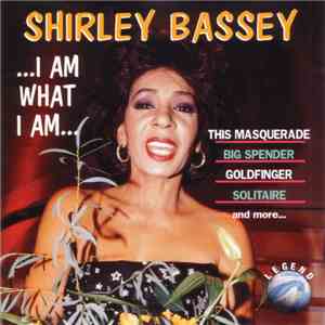 Shirley Bassey - I Am What I Am