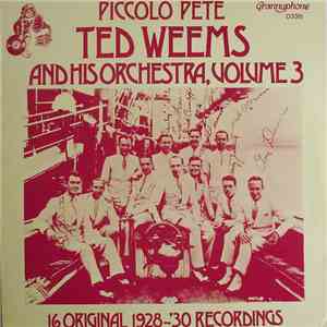 Ted Weems And His Orchestra - Volume 3 - Piccolo Pete