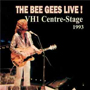 The Bee Gees - The Bee Gees Live! VH1 Centre-Stage 1993