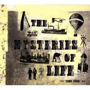 The Mysteries Of Life - Come Clean