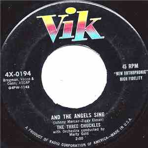 The Three Chuckles - And The Angels Sing / Tell Me