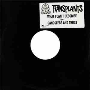 Transplants - What I Can’t Describe b/w Gangsters and Thugs
