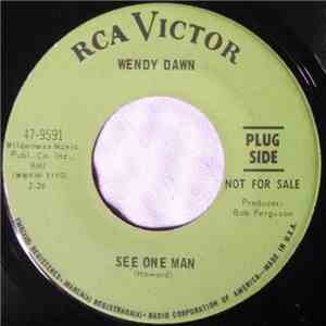 Wendy Dawn - See One Man