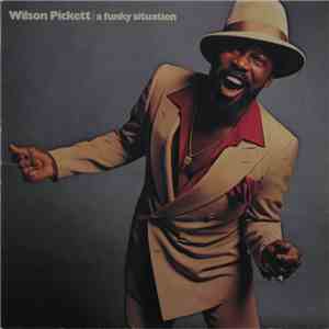 Wilson Pickett - A Funky Situation