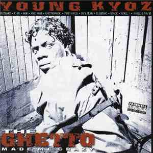 Young Kyoz - The Ghetto Made Me Crazy