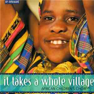 African Children's Choir - It Takes A Whole Village